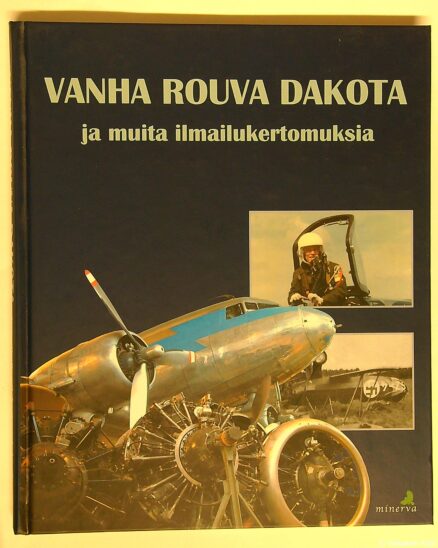 Vanha rouva Dakota ja muita ilmailukertomuksia