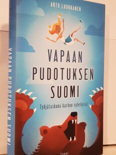 Vapaan pudotuksen Suomi - Tyhjätaskuna karhun syleilyssä