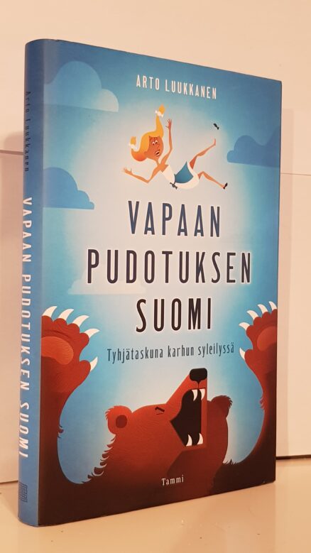 Vapaan pudotuksen Suomi - Tyhjätaskuna karhun syleilyssä