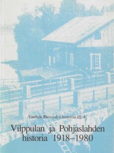 Vilppulan ja Pohjaslahden historia 1918-1980 Vanhan Ruoveden historia III:4