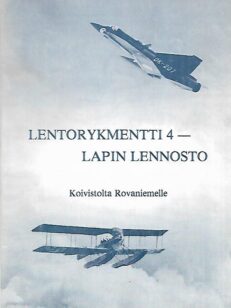 Lentorykmentti 4 - Lapin Lennosto : Koivistolta Rovaniemelle