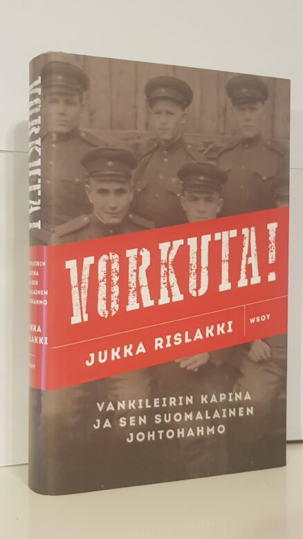 Vorkuta! Vankileirin kapina ja sen suomalainen johtohahmo