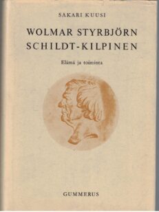 Wolmar Styrbjörn Schildt-Kilpinen - elämä ja toiminta