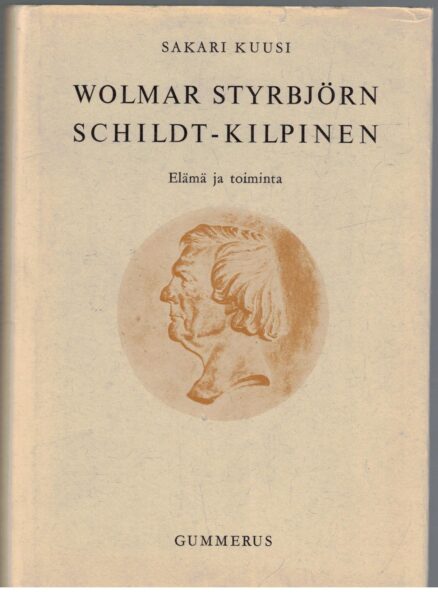 Wolmar Styrbjörn Schildt-Kilpinen - elämä ja toiminta