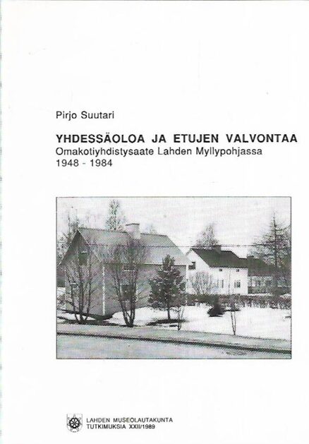Yhdessäoloa ja etujen valvontaa - Omakotiyhdistysaate Lahden Myllypohjassa 1948-1984