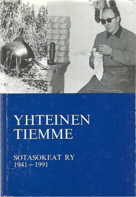 Yhteinen tiemme : Sotasokeat ry 1941-1991