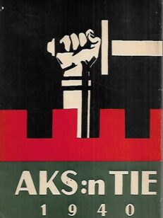 AKS:n tie 1940 - Akateemisen Karjala-Seuran vuosikirja IV