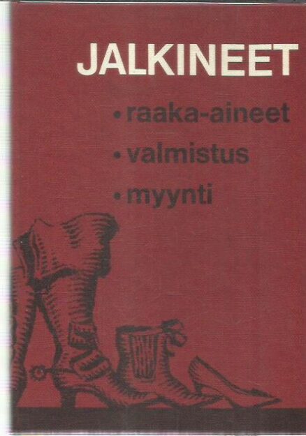 Jalkineet - Raaka-aineet, valmistus, myynti