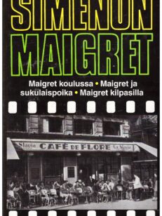 Maigret (Maigret koulussa, Maigret ja sukulaispoika, Maigret kilpasilla)