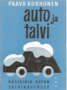 Auto ja talvi: Käsikirja auton talvikäytöstä