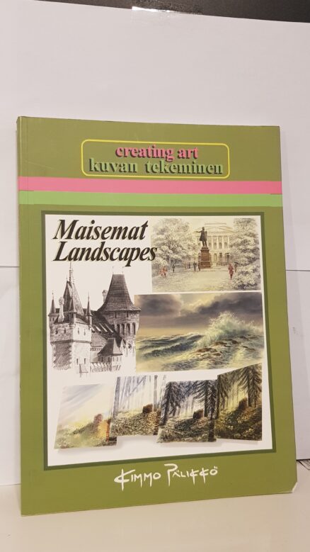 Creating Art - Kuvan tekeminen - Maisemat - Landscapes