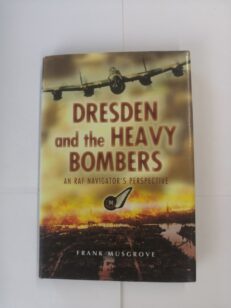 Dresden and the Heavy Bombers: An RAF Navigator's Perspective