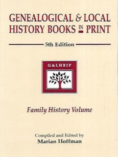 Genealogical & Local History Books in Print - 5th Edition - Family History Volume