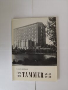Grand Hotel Tammer 1929-1979: Puoli vuosisataa tamperelaista ravintolakulttuuria