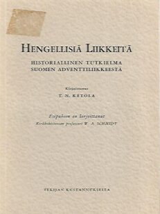 Hengellisiä liikkeitä: Historiallinen tutkielma Suomen adventtiliikkeestä
