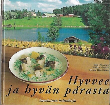 Hyvvee ja hyvän parasta - Savolainen keittokirja