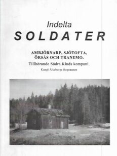 Indelta Soldater: Ambjörnarp, Sjötofta, Örsås och Tranemo
