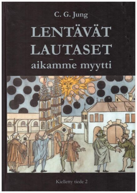 Lentävät lautaset - aikamme myytti