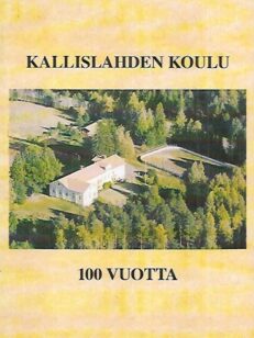 Kallislahden koulu 100 vuotta 1902-2002