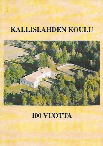 Kallislahden koulu 100 vuotta 1902-2002
