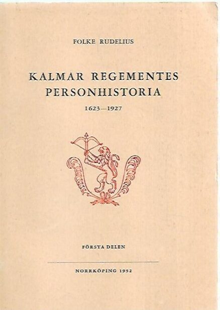 Kalmar Regementes personhistoria 1623-1927 (första delen)