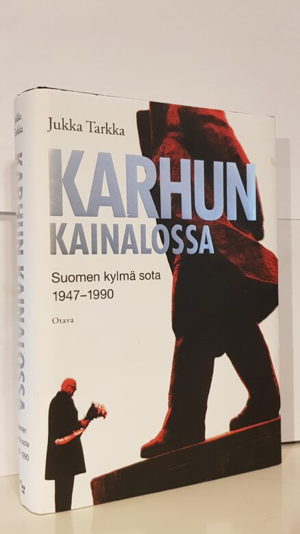 Karhun kainalossa - suomen kylmä sota 1947 - 1990