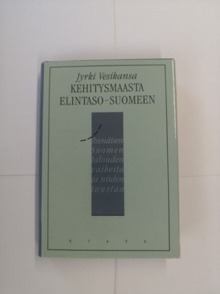 Kehitysmaasta elintaso-Suomeen – Itsenäisen Suomen talouden vaiheita ja niiden taustaa
