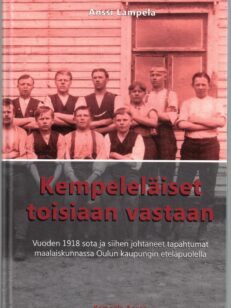 Kempeleläiset toisiaan vastaan - Vuoden 1918 sota ja siihen johtaneet tapahtumat maalaiskunnassa Oulun kaupungin eteläpuolella