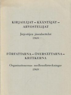 Kirjailijat - Kääntäjät - Arvostelijat - Järjestöjen jäsenluettelot 1969