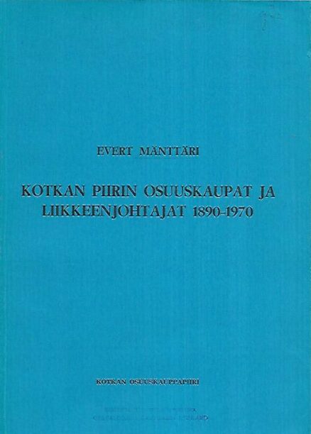 Kotkan piirin osuuskaupat ja liikkeenjohtajat 1890-1970