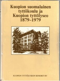 Kuopion suomalainen tyttökoulu ja Kuopion tyttölyseo 1879-1979