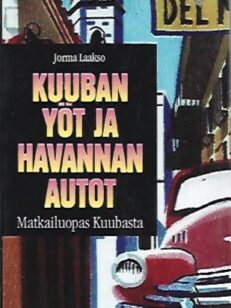 Kuuban yöt ja Havannan autot: Matkailuopas Kuubasta