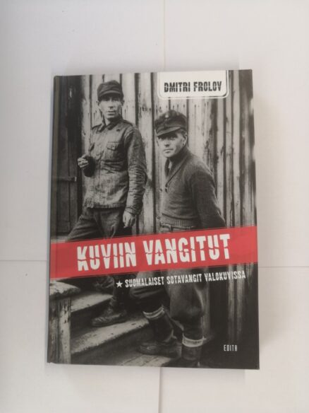 Kuviin vangitut – Suomalaiset sotavangit valokuvissa