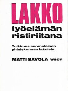 Lakko työelämän ristiriitana: Tutkimus suomalaisen yhteiskunnan lakoista