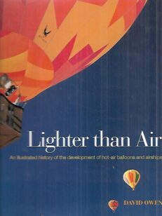Lighter than Air - An illustrated history of the development of hot-air balloons and airships