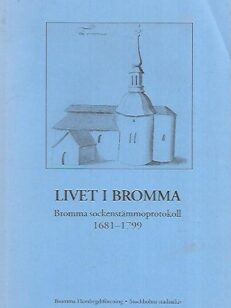 Livet i Bromma - Bromma sockenstämmoprotokoll 1681-1799