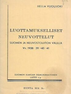 Luottamukselliset neuvottelut Suomen ja Neuvostoliiton välillä Vv. 1938 -39 -40 -41