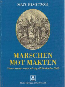 Marschen mot makten_ Västra arméns revolt och väg till Stockholm 1809