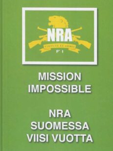 Mission impossible NRA Suomessa viisi vuotta