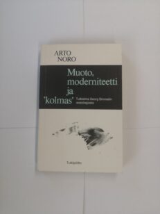 Muoto, moderniteetti ja kolmas – Tutkielma Georg Simmelin sosiologiasta