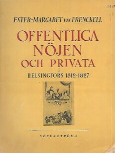 Offentliga nöjen och privata i Helsingfors 1812-1827