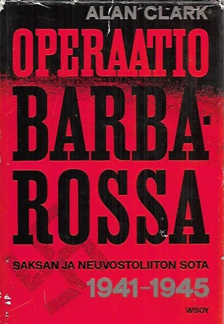 Operaatio Barbarossa - Saksan ja Neuvostoliiton sota 1941-1945