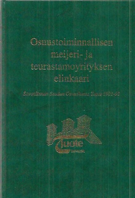 Osuustoiminnallisen meijeri- ja teurastamoyrityksen elinkaari : Savonlinnan Seudun Osuuskunta Tuote 1921-91