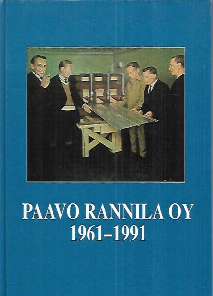 Paavo Rannila Oy 1961-1991 - Pienyrityksestä markkinajohtajaksi