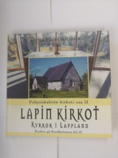 Pohjoiskalotin kirkot osa 2: Lapin kirkot - Kyrkor i Lappland