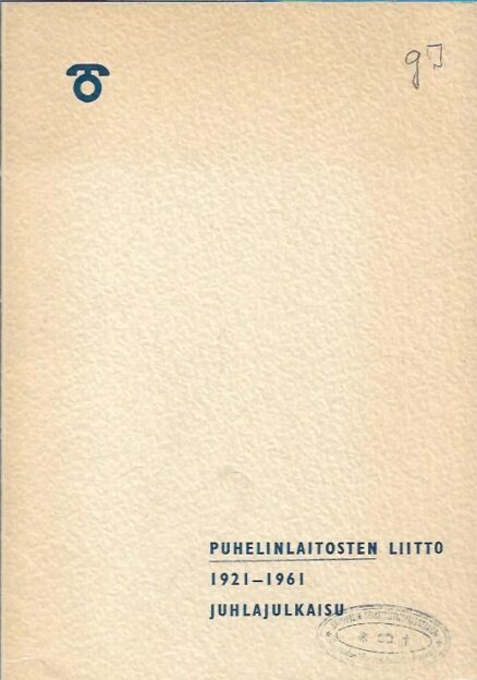 Puhelinlaitosten Liitto 1921-1961 - Juhlajulkaisu