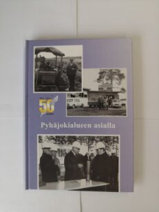 Pyhäjokialueen asialla: Pyhäjokiseudun 50-vuotisjuhlakirja