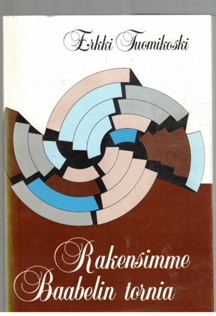 Rakensimme Baabelin tornia - Vepsäläisalueen yliopettajan päiväkirjamuistiinpanoja lukuvuodelta 1941-1942