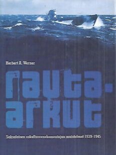 Rauta-arkut - Saksalaisen sukellusvenekomentajan muistelmat 1939-1945
