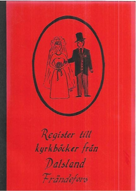 Register ill kyrkböcker från Dalsland Frändefors
